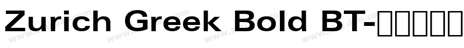 Zurich Greek Bold BT字体转换